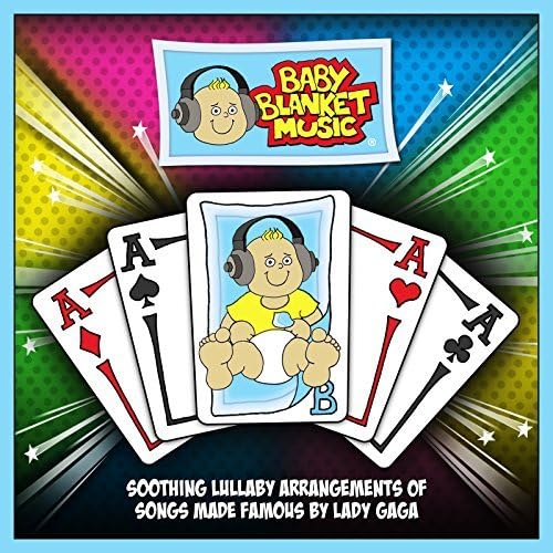 Baby Blanket Music Soothing Lullaby Music CD, Lady Gaga by Baby Blanket Music