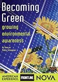 Nova: Becoming Green - Growing Environmental Awareness Nova: Becoming Green - Growing Environmental Awareness