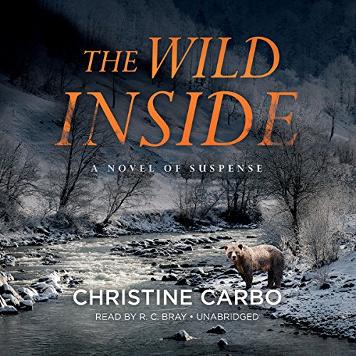 The Wild Inside: A Novel of Suspense, by Christine Carbo