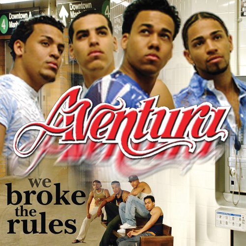 Aventura - We brokes the rules - Zortam Music