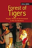 Forest of tigers : people, politics and environment in the Sundarbans
