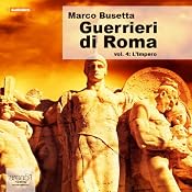 Guerrieri di Roma vol. 4 [Warriors of Rome vol. 4] | [Marco Busetta]