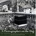 A Photographer on the Hajj: The Travels of Mohammad 'Ali Effendi Sa'udi (1904-1908)