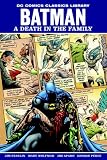  : Batman: A Death in the Family (DC Comics Classic Library)