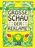 Produkt-Bild: Grosse Schau der Reklame: Reklame in Graz: Zwischen Umbruch und Kontinuit&auml;t