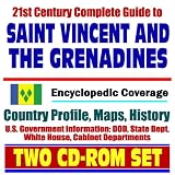 21st Century Complete Guide to St. Vincent and the Grenadines - Encyclopedic Coverage, Country Profile, History, DOD, State Dept., White House, CIA Factbook (Two CD-ROM Set)