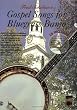 Gospel Songs for Bluegrass Banjo