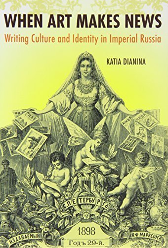 When Art Makes News: Writing Culture and Identity in Imperial Russia Hardcover - November 15, 2013