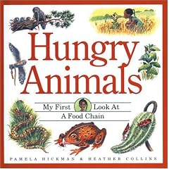 Hungry Animals : My First Look at a Food Chain (My First Look at Nature) (Hardcover)