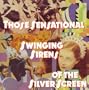 Those Sensational Swinging Sirens of the Silver Screen { Various Artists }