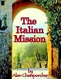 The Italian Mission by Alan Champorcher The Italian Mission by Alan Champorcher