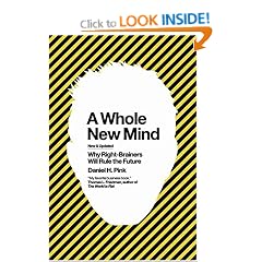 A Whole New Mind: Why Right-Brainers Will Rule the Future