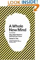 A Whole New Mind: Why Right-Brainers Will Rule the Future