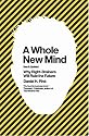 A Whole New Mind: Why Right-Brainers Will Rule the Future