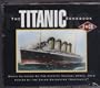 The Titanic Songbook: Music As Heard on the Fateful Voyage, April 1912