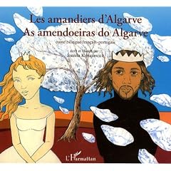 Les amandiers d'Algarve : Conte bilingue fran�ais-portugais