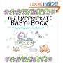 The Inappropriate Baby Book:  Gross and Embarrassing Memories from Baby's First Year