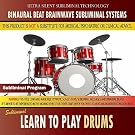 Learn To Play Drums - Binaural Beat Brainwave Subliminal Systems