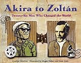 Akira to Zoltán : twenty-six men who changed the world