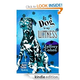 As Dog Is My Witness: Aaron Tucker Mystery Series, Book 3 (Another Aaron Tucker Mystery)