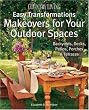 Country Living Easy Transformations: Makeovers for Your Outdoor Spaces: Backyards, Decks, Patios, Porches & Terraces