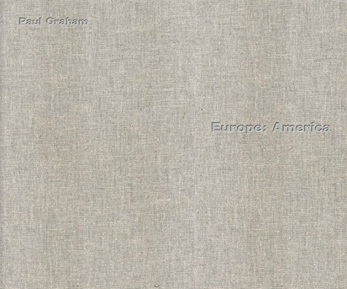 Paul Graham: Europe, America