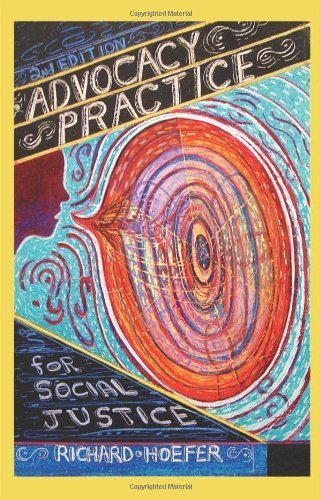 Advocacy Practice for Social Justice, Second Edition by Richard Hoefer (2011) Paperback