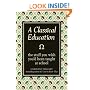 A Classical Education: The Stuff You Wish You'd Been Taught at School