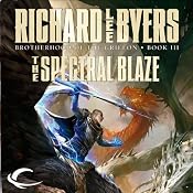 The Spectral Blaze: Forgotten Realms: Brotherhood of the Griffon, Book 3 | Richard Lee Byers