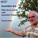 Rainbo-Bo: Man With the Golden Tuba