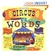 The Circus of Words: Acrobatic Anagrams, Parading Palindromes, Wonderful Words on a Wire, and More Lively Letter Play