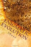 Enigmatic Evolution: Prose of Heart and Soul (Volume 1)