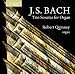 Music : Bach: Trio Sonatas for Organ