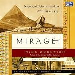 Mirage: Napoleon's Scientists and the Unveiling of Egypt | Nina Burleigh