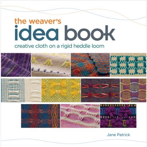 The Weaver's Idea Book: Creative Cloth on a Rigid Heddle Loom by Jane Patrick (2010-08-17)