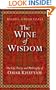 The Wine of Wisdom: The Life, Poetry and Philosophy of Omar Khayyam