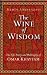 The Wine of Wisdom: The Life, Poetry and Philosophy of Omar Khayyam