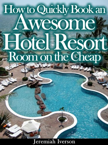 How to Quickly Book an Awesome Hotel Resort Room on the Cheap