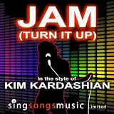Jam (Turn It Up) (In The Style Of Kim Kardashian)