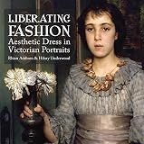 Liberating fashion : aesthetic dress in Victorian portraits