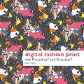 Digital Fashion Print: With Photoshop and Illustrator