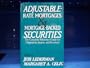 Adjustable-Rate Mortgages and Mortgage-Backed Securities: The Complete Reference Guide for Originators, Issuers, and Investors