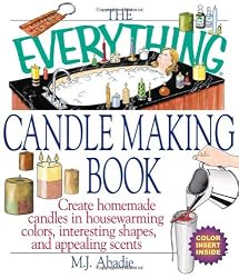 The Everything Candlemaking Book: Create Homemade Candles in House-Warming Colors, Interesting Shapes, and Appealing Scents (Everything Series)