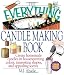 The Everything Candlemaking Book: Create Homemade Candles in House-Warming Colors, Interesting Shapes, and Appealing Scents (Everything Series)