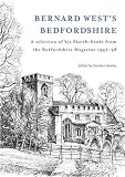 Bernard West's Bedfordhire [sic] : a selection of his sketch-books from the Bedfordshire Magazine 1947-98