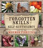 Amazon / Cedar Fort, Inc: The Forgotten Skills of Self-Sufficiency Used by the Mormon Pioneers (Caleb Warnock)