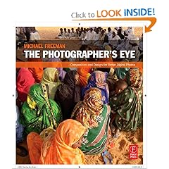 The Photographer's Eye: Composition and Design for Better Digital Photos