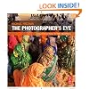 The Photographer's Eye: Composition and Design for Better Digital Photos