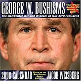 GEORGE W. BUSHISMS 2008 DTD CALENDAR
