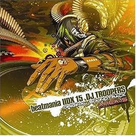 beatmaniaIIDX15 DJ TROOPERS ORIGINAL SOUNDTRACK